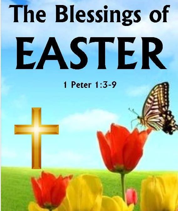 Read “The Blessings of Easter” – New Topical Bible Studies by Pastor Andy Hollier posted on our website