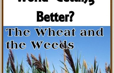 #39 Why Isn’t The World Getting Better? -PMA Blog -Devos by Pastor Hollier