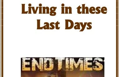 #42 Living In These Last Days -PMA Blog -Devos by Pastor Hollier