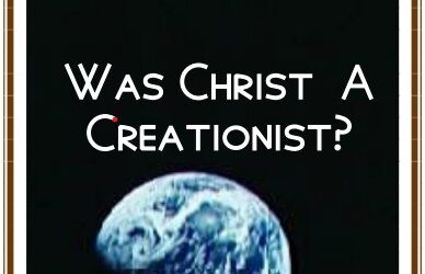 #43 Was Christ a Creationist -PMA Blog -Devos by Pastor Hollier