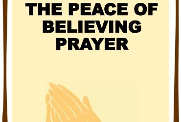 #59 The Peace of Believing Prayer -PMA Blog -Devos by Pastor Hollier