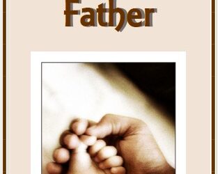 #96 A Loving Father -Devos by Pastor Hollier